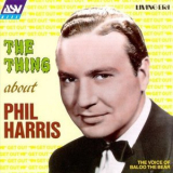 Phil Harris - The Thing About Phil Harris '1996