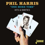 Phil Harris - One More Time: Hits And Rarities '2022