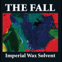 The Fall - Imperial Wax Solvent '2008