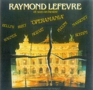 Raymond Lefevre Et Son Orchestre 'operamania'