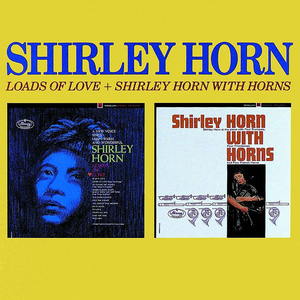 Loads Of Love + Shirley Horn With Horns