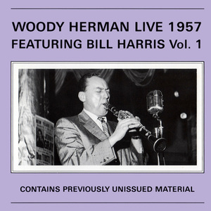 Woody Herman Live 1957 Feat Bill Harris, Vol. 1