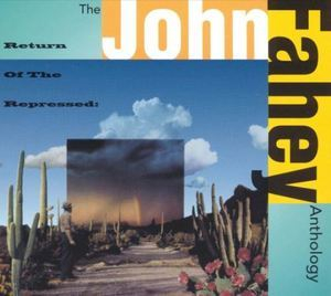 Return Of The Repressed The John Fahey Anthology (2CD)