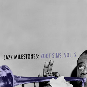 Jazz Milestones - Zoot Sims, Vol. 2