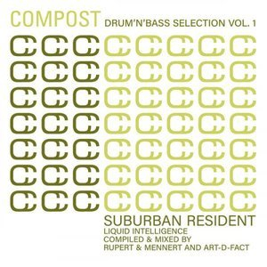 Compost Drum'n'Bass Selection, Vol. 1: Suburban Resident - Liquid Intelligence