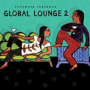 Global Lounge 2 by Putumayo
