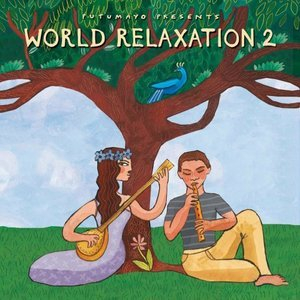World Relaxation 2 by Putumayo