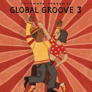 Global Groove 3 by Putumayo