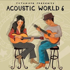 Acoustic World 6 by Putumayo