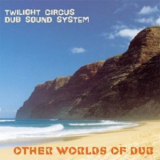 Twilight Circus - Other Worlds Of Dub '1996