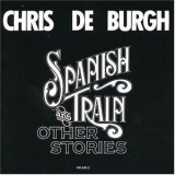 Chris De Burgh - Spanish Train And Other Stories '1975