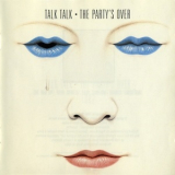 Talk Talk - The Party's Over '1982
