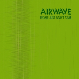 Airwave - People Just Don't Care '2006