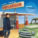 Sven Larsson - Sunlight And Shadow '2010