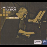 Danilo Rea - Jazzitaliano Live 2006  '2006