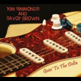 Kim Simmonds And Savoy Brown - Goin' To The Delta '2014