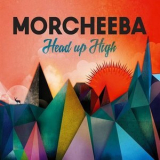 Morcheeba - Head Up High '2013