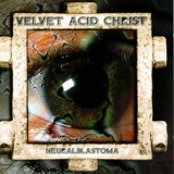 Velvet Acid Christ - Neuralblastoma '1998