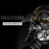 The Glitch Mob - Love Death Immortality '2014