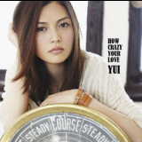 Yui - How Crazy Your Love '2011