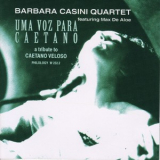 Barbara Casini Quartet Featuring Max De Aloe - Uma Voz Para Caetano '2003