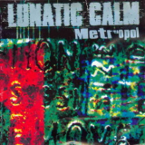 Lunatic Calm - Metropol '1997