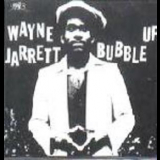 Wayne Jarrett - Bubble Up '1998