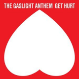 The Gaslight Anthem - Get Hurt (Exclusive Deluxe Edition) '2014