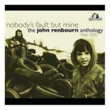 John Renbourn - Nobody's Fault But Mine - The John Renborn Anthology (2CD) '2007