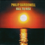 Philip Bardowell - Fall To Rise '2007