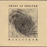 Chaos As Shelter - Maelstrom [EP] '2002