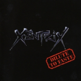 Xentrix - Dilute to Taste [EP] '1991