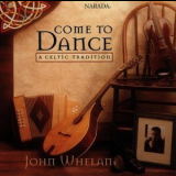 John Whelan - Come To Dance (a Celtic Tradition) '1999