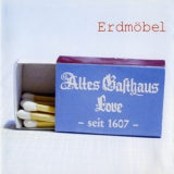 Erdmobel - Altes Gasthaus Love '2003