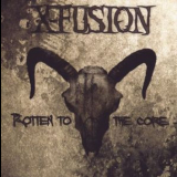 X-fusion - Rotten To The Core '2007