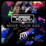 Robbie Rivera - Move Your Ass (remix) '2013