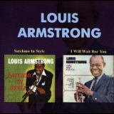 Louis Armstrong - Satchmo In Style (1959) + I Will Wait For You (1968) '1999