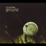 Hogjaw - If It Ain't Broke '2013