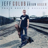 Jeff Golub With Brian Auger - Train Keeps A Rolling '2013