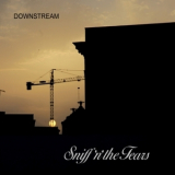 Sniff 'n' The Tears - Downstream '2011