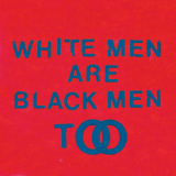 Young Fathers - White Men Are Black Men Too '2015