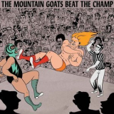 The Mountain Goats - Beat The Champ '2015