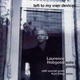 Laurence Hobgood - Left To My Own Devices… '2000