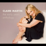 Claire Martin - The Early Years Anthology '2008