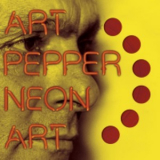 Art Pepper - Neon Art, Vol.1 '1981