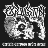 Expulsion - Certain Corpses Never Decay '2014
