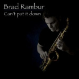 Brad Rambur - Can't Put It Down '2010