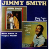 Jimmy Smith - Who's Afraid Of Virginia Woolf? + Plays Pretty Just For You '1964