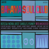 The Bahama Soul Club - Bossa Nova Just Smells Funky - Remixed '2011