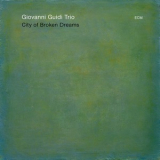 Giovanni Guidi Trio - City Of Brоken Dreams '2013